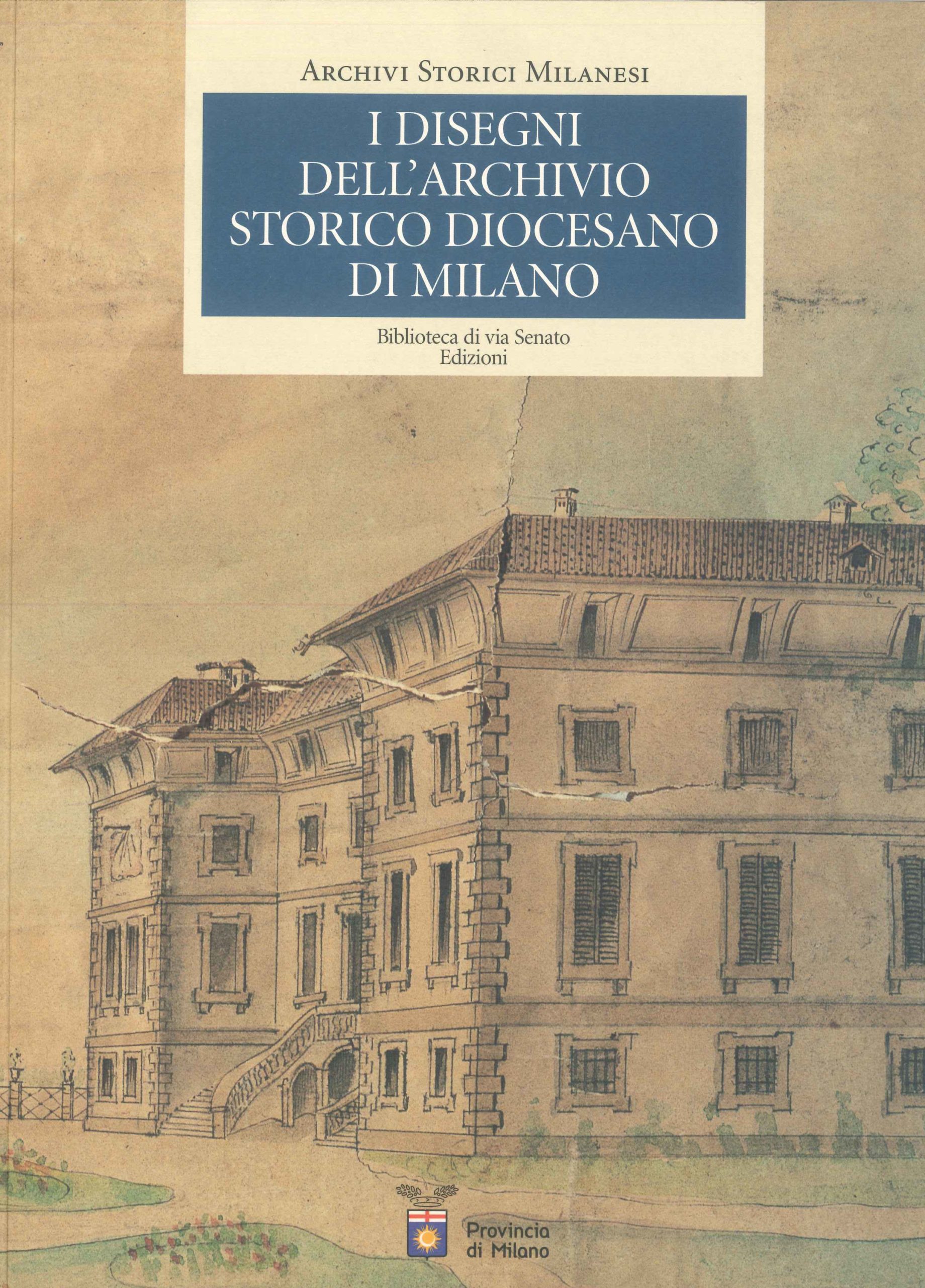 I DISEGNI DELL ARCHIVIO STORICO DIOCESANO DI MILANO Biblioteca